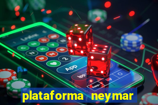 plataforma neymar jr bet